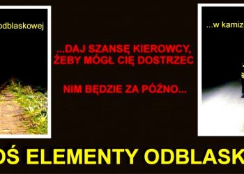 Noś odblaski, bądź widoczny – znaczy bezpieczny !!!