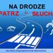 Na Drodze – Patrz i Słuchaj.