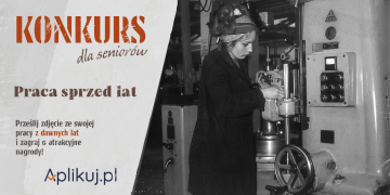 Wyślij zdjęcie i zgarnij nagrody! Konkurs dla seniora – „Praca sprzed lat”