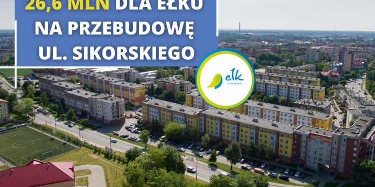 26,6 mln zł dla Ełku na przebudowę ulicy Sikorskiego