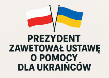 Prezydent zawetował ustawę o pomocy dla Ukraińców. 800 plus tylko dla pracujących