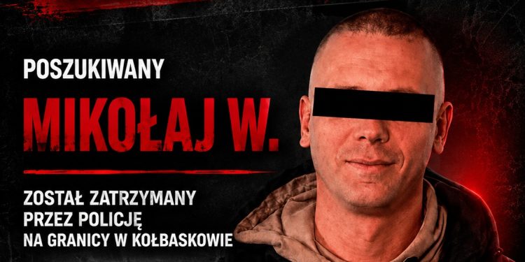 KONIEC UKRYWANIA! Mikołaj W. zatrzymany na granicy